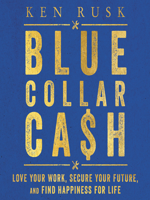 Title details for Blue-Collar Cash by Ken Rusk - Available